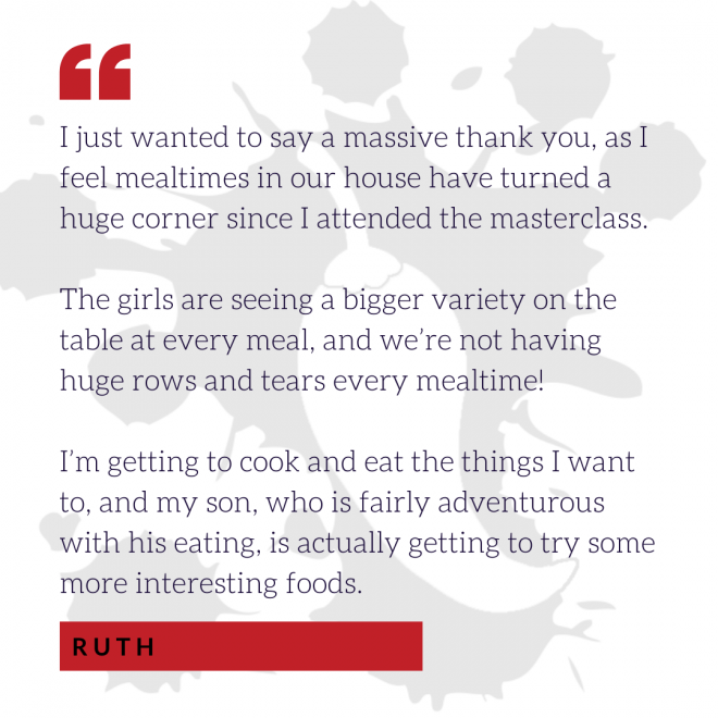 Ruth's fussy eater masterclass testimonial