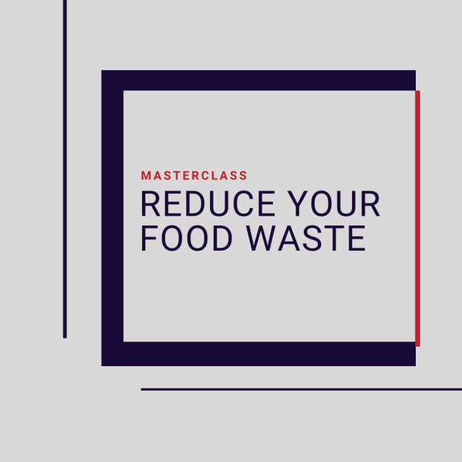 Reduce your food waste masterclass