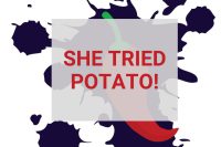 She tried potato