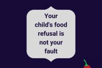 Your child's food refusal is not your fault