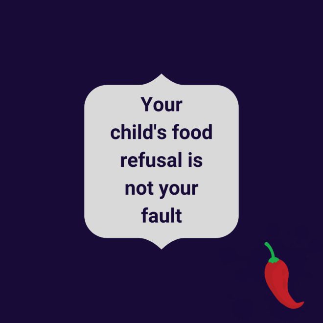 Your child's food refusal is not your fault