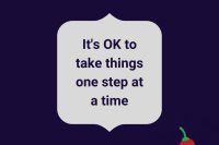 It's OK to take things one step at a time